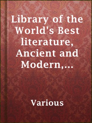cover image of Library of the World's Best literature, Ancient and Modern, Vol. 12